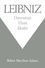 Cover: Leibniz: Determinist, Theist, Idealist - Oxford University Press Inc