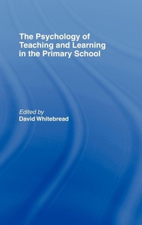Enlarge image Cover: The Psychology of Teaching and Learning in the Primary School - Routledge