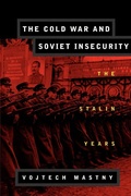Cover: The Cold War and Soviet Insecurity - Oxford University Press Inc