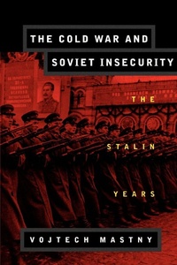 Enlarge image Cover: The Cold War and Soviet Insecurity - Oxford University Press Inc