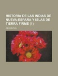 Cover: Historia de Las Indias de Nueva-Espana y Islas de Tierra Firme (1) - Rarebooksclub.com