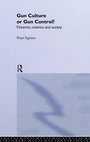 Cover: Gun Culture or Gun Control? - Routledge
