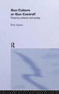 Enlarge image Cover: Gun Culture or Gun Control? - Routledge