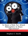 Cover: Is There a Role for Attack Helicopters in Peace Operations? - Biblioscholar
