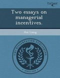 Cover: Two Essays on Managerial Incentives - Proquest, Umi Dissertation Publishing