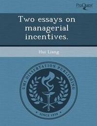 Enlarge image Cover: Two Essays on Managerial Incentives - Proquest, Umi Dissertation Publishing