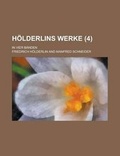 Cover: Holderlins Werke (4); In Vier Banden - General Books