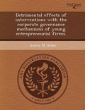 Cover: Detrimental Effects of Interventions with the Corporate Governance Mechanisms of Young Entrepreneurial Firms - Proquest, Umi Dissertation Publishing