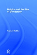 Cover: Religion and the Rise of Democracy - Routledge