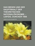 Cover: Das Wesen Und Der Hauptinhalt Der Theoretischen Nationalokonomie. - Leipzig, Duncker 1908 - Rarebooksclub.com