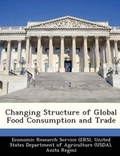 Cover: Changing Structure of Global Food Consumption and Trade - Bibliogov