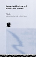 Cover: Biographical Dictionary of British Prime Ministers - Routledge