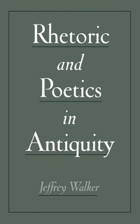Enlarge image Cover: Rhetoric and Poetics in Antiquity - Oxford University Press Inc