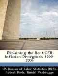 Cover: Explaining the Rent-Oer Inflation Divergence, 1999-2006 - Bibliogov