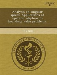 Enlarge image Cover: Analysis on Singular Spaces: Applications of Operator Algebras to Boundary Value Problems - Proquest, Umi Dissertation Publishing