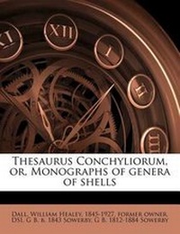 Enlarge image Cover: Thesaurus Conchyliorum, Or, Monographs of Genera of Shells - Nabu Press