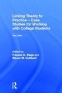 Cover: Linking Theory to Practice - Case Studies for Working with College Students - Routledge