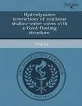 Cover: Hydrodynamic Interactions of Nonlinear Shallow-Water Waves with a Fixed Floating Structure - Proquest, Umi Dissertation Publishing