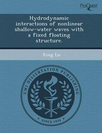 Enlarge image Cover: Hydrodynamic Interactions of Nonlinear Shallow-Water Waves with a Fixed Floating Structure - Proquest, Umi Dissertation Publishing