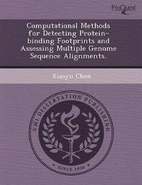 Enlarge image Cover: Computational Methods for Detecting Protein-Binding Footprints and Assessing Multiple Genome Sequence Alignments - Proquest, Umi Dissertation Publishing