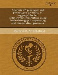 Enlarge image Cover: Analysis of Genotypic and Phenotypic Diversity of Aggregatibacter Actinomycetemcomitans Using High-Throughput Sequencing and Comparative Genomics - Proquest, Umi Dissertation Publishing