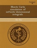 Cover: Monte Carlo Simulation of Infinite-Dimensional Integrals - Proquest, Umi Dissertation Publishing