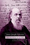 Cover: James Joseph Sylvester: Life and Work in Letters - Oxford University Press