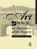 Cover: Art and Magic in the Court of the Stuarts - Routledge
