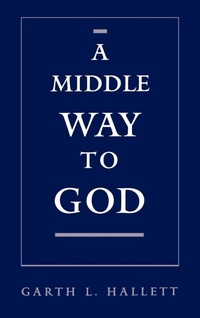 Enlarge image Cover: A Middle Way to God - Oxford University Press Inc