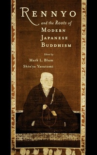 Enlarge image Cover: Rennyo and the Roots of Modern Japanese Buddhism - Oxford University Press Inc