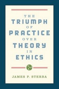 Enlarge image Cover: The Triumph of Practice over Theory in Ethics - Oxford University Press Inc