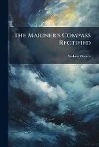 Enlarge image Cover: The Mariner's Compass Rectified - BiblioBazaar, LLC
