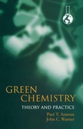 Cover: Green Chemistry: Theory and Practice - Oxford University Press Inc