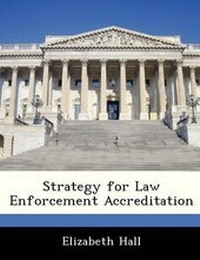 Enlarge image Cover: Strategy for Law Enforcement Accreditation - Bibliogov