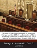 Cover: Ground-Water Contributions to Reservoir Storage and the Effect on Estimates of Firm Yield for Reservoirs in Massachusetts - Proquest, Umi Dissertation Publishing