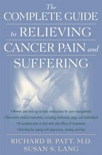 Enlarge image Cover: The Complete Guide to Relieving Cancer Pain and Suffering - Oxford University Press Inc