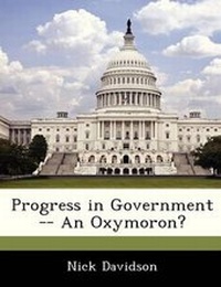 Enlarge image Cover: Progress in Government -- An Oxymoron? - Bibliogov