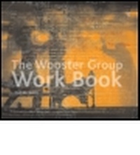 Enlarge image Cover: The Wooster Group Work Book - Routledge