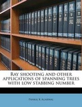Cover: Ray Shooting and Other Applications of Spanning Trees with Low Stabbing Number - Nabu Press