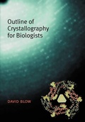 Cover: Outline of Crystallography for Biologists - Oxford University Press
