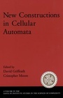 Cover: New Constructions in Cellular Automata - Oxford University Press Inc