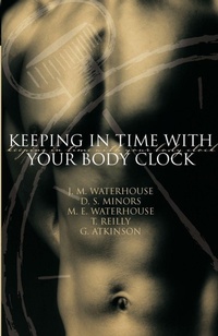 Enlarge image Cover: Keeping in Time With Your Body Clock - Oxford University Press
