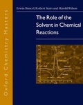 Cover: The Role of the Solvent in Chemical Reactions - Oxford University Press