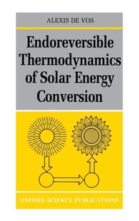 Enlarge image Cover: Endoreversible Thermodynamics of Solar Energy Conversion - Clarendon Press
