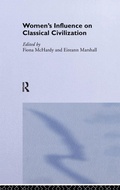 Cover: Women's Influence on Classical Civilization - Routledge