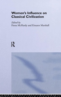 Enlarge image Cover: Women's Influence on Classical Civilization - Routledge