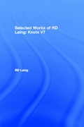 Cover: Knots: Selected Works of RD Laing: Vol 7 - Routledge