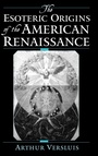 Cover: The Esoteric Origins of the American Renaissance - Oxford University Press Inc