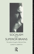 Cover: Socialism and Superior Brains: The Political Thought of George Bernard Shaw - Routledge