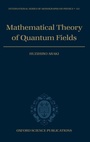 Cover: Mathematical Theory of Quantum Fields - Oxford University Press